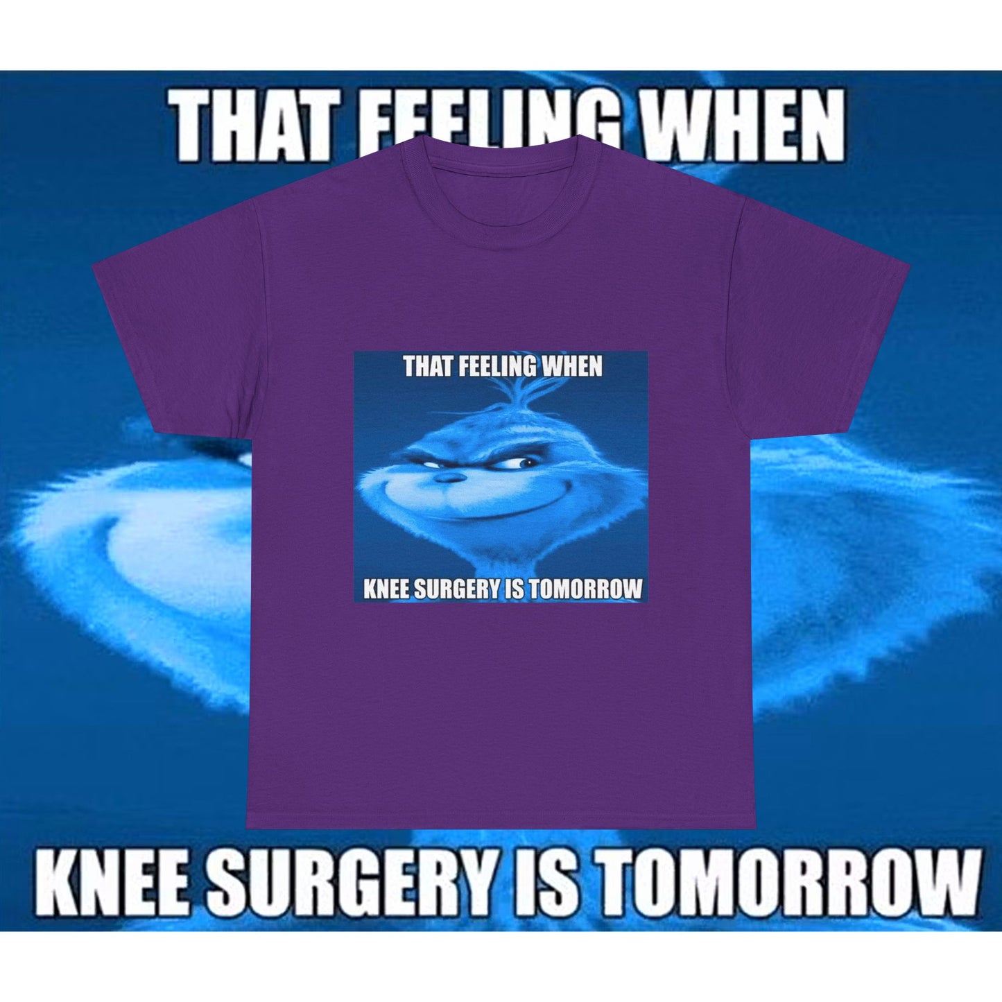 "Knee Surgery" Blue Grinch Meme T-Shirt - WAS $24.99