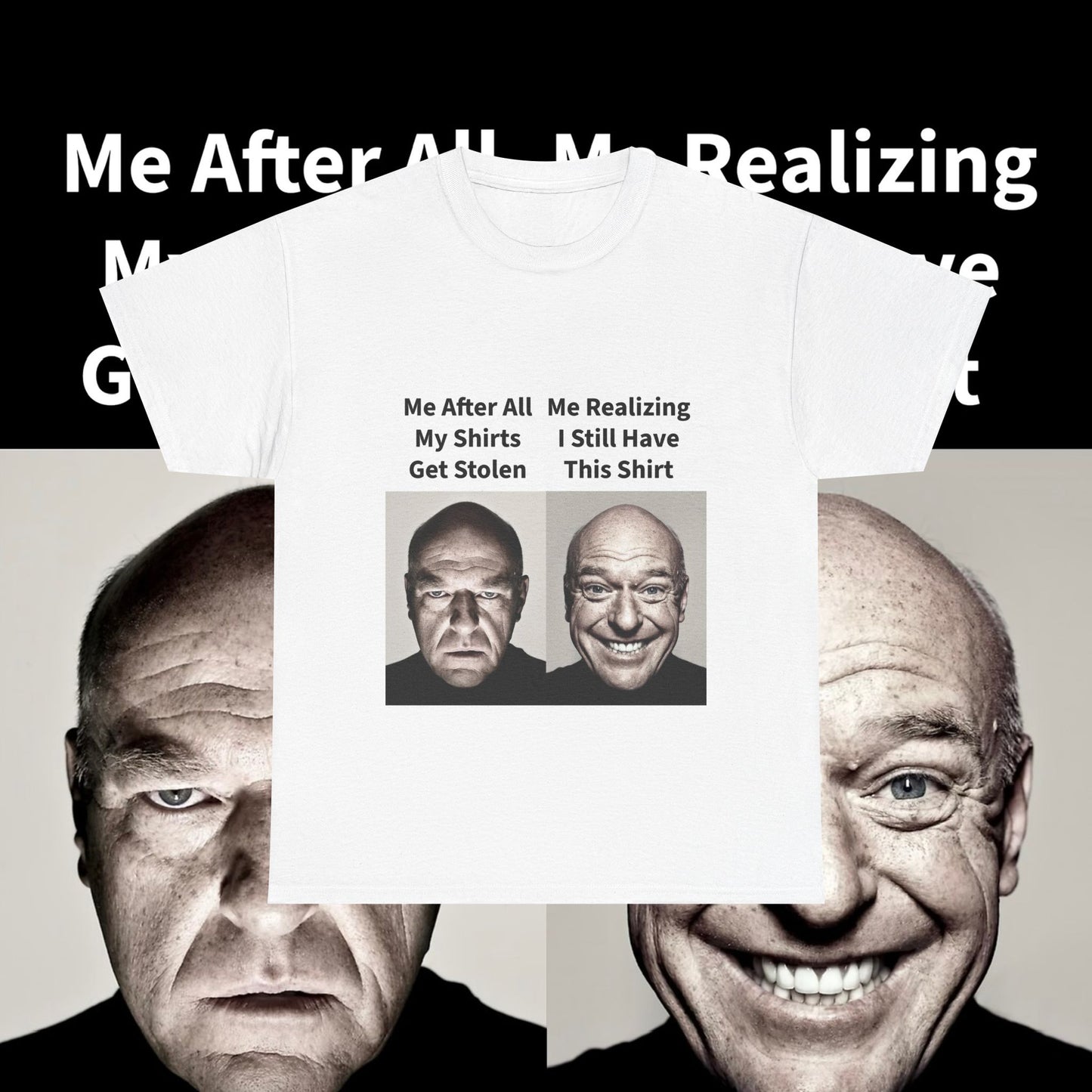 Dean Norris Breaking Bad Meme T-Shirt - WAS $24.99