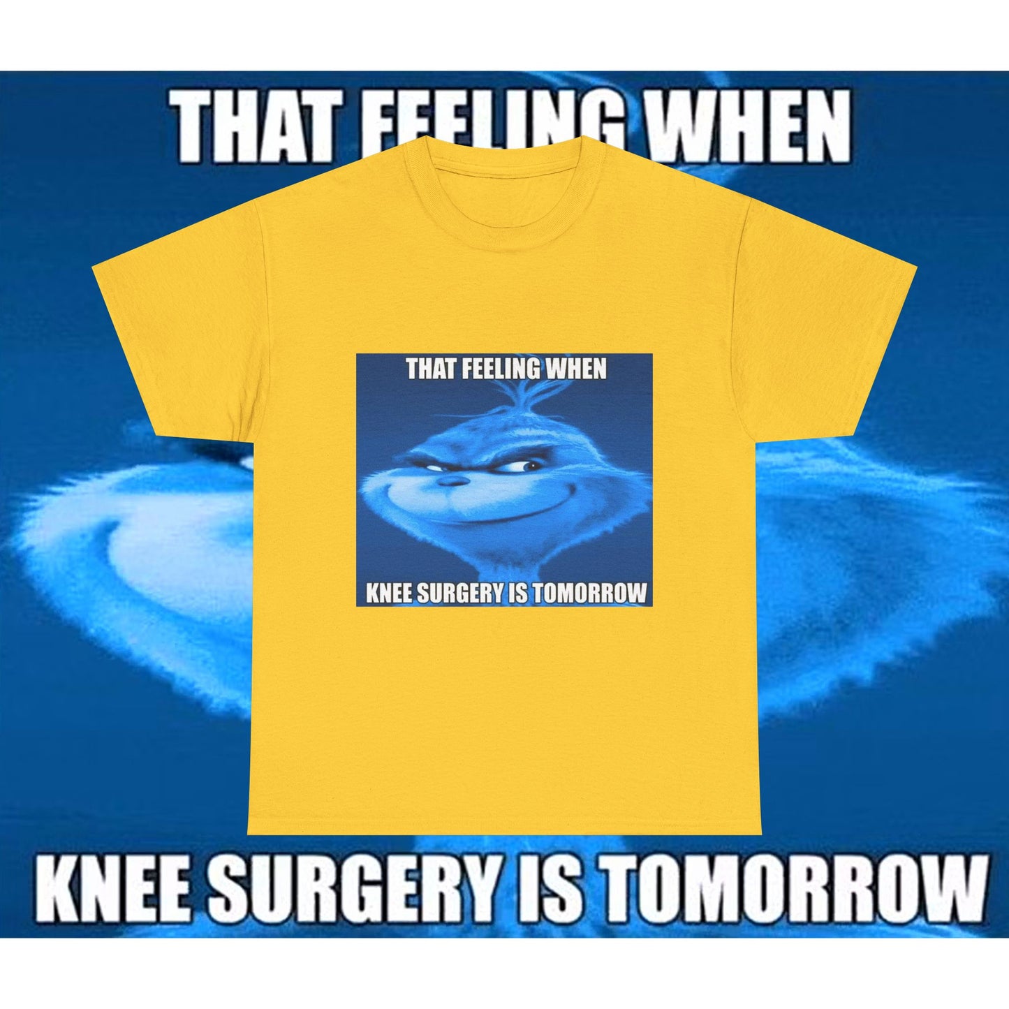 "Knee Surgery" Blue Grinch Meme T-Shirt - WAS $24.99